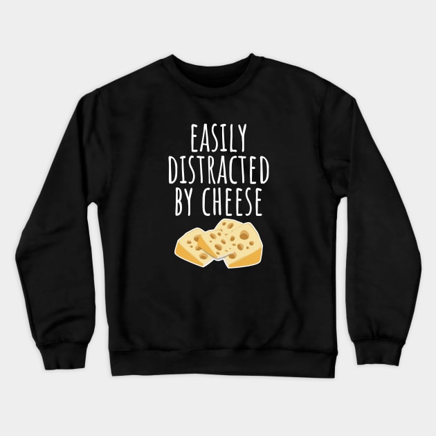 Easily Distracted By Cheese Crewneck Sweatshirt by LunaMay